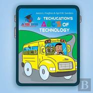 A+ Techucation'S Abc'S Of Technology
