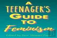 A Teenager'S Guide To Feminism