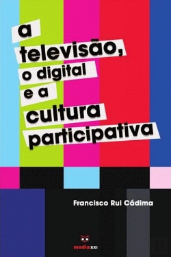 Bertrand.pt - A Televisão, o Digital e a Cultura Participativa