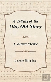 A Telling Of The Old, Old Story