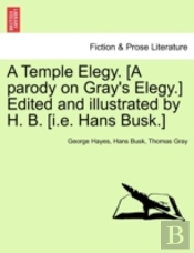 A Temple Elegy. (A Parody On Gray'S Elegy.) Edited And Illustrated By H. B. (I.E. Hans Busk.)