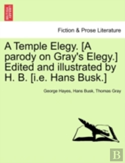 Bertrand.pt - A Temple Elegy. (A Parody On Gray'S Elegy.) Edited And Illustrated By H. B. (I.E. Hans Busk.)