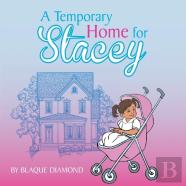 A Temporary Home For Stacey