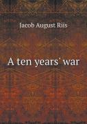 A Ten Years' War