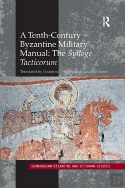 Bertrand.pt - A Tenth-Century Byzantine Military Manual: The Sylloge Tacticorum