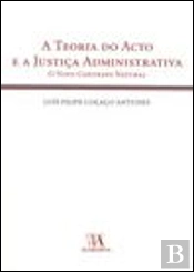 A Teoria do Acto e a Justiça Administrativa
