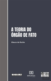 A Teoria Do Órgão De Fato E Sua Aplicação Ao Direito Brasileiro