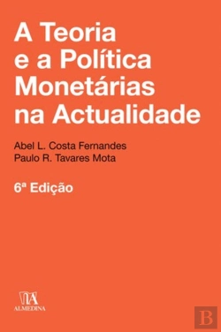 Bertrand.pt - A Teoria e a Política Monetárias na Actualidade