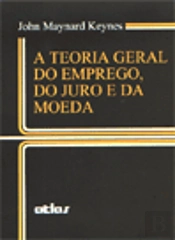 A Teoria Geral do Emprego, do Juro e da Moeda