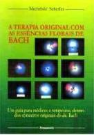 A Terapia Original com as Essências Florais de Bach