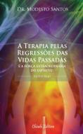 A Terapia pelas Regressões das Vidas Passadas e a Força Extraordinária do Espírito