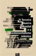A Terceira Guerra Mundial e o Fundamentalismo Islâmico