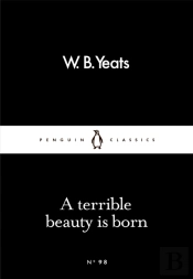 A Terrible Beauty Is Born