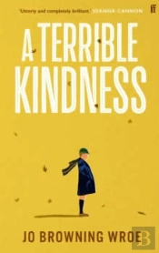 A Terrible Kindness