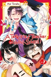 A Terrified Teacher At Ghoul School!, Vol. 7