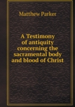Bertrand.pt - A Testimony Of Antiquity Concerning The Sacramental Body And Blood Of Christ