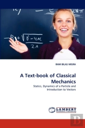 A Text-Book Of Classical Mechanics