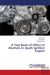A Text Book Of Effect Of Alcohols In Spark Ignition Engine
