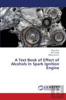A Text Book Of Effect Of Alcohols In Spark Ignition Engine