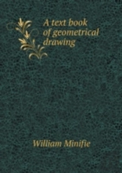 A Text Book Of Geometrical Drawing