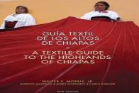 A Textile Guide To The Highlands Of Chiapas
