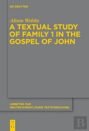 A Textual Study Of Family 1 In The Gospel Of John