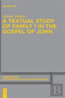 A Textual Study Of Family 1 In The Gospel Of John