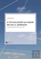 A Textualização da Viagem: Relato vs. Narração