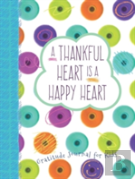 A Thankful Heart Is A Happy Heart: Gratitude Journal For Kids