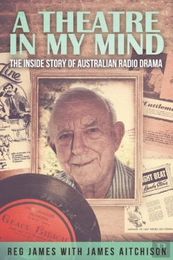Bertrand.pt - A Theatre In My Mind - The Inside Story Of Australian Radio Drama