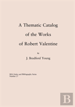 A Thematic Catalog Of The Works Of Robert Valentine