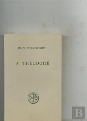 A Theodore ; Introduction Texte Critique Traduction Et Notes
