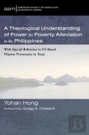 A Theological Understanding Of Power For Poverty Alleviation In The Philippines