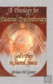 A Theology For Pastoral Psychotherapy