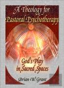 A Theology For Pastoral Psychotherapy