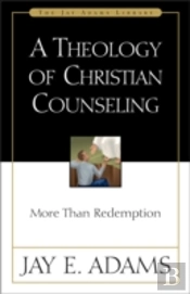 A Theology Of Christian Counseling