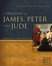 A Theology Of James, Peter, And Jude