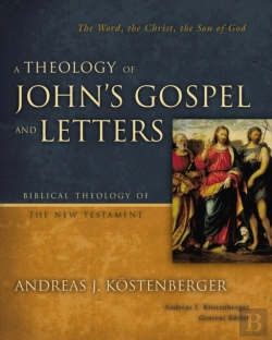 Bertrand.pt - A Theology Of John'S Gospel And Letters
