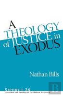 A Theology Of Justice In Exodus