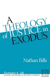 A Theology Of Justice In Exodus