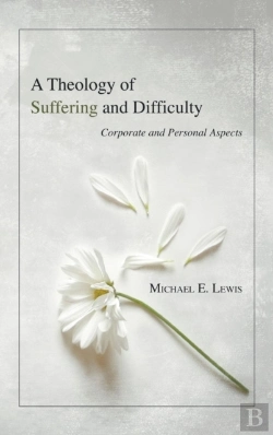 Bertrand.pt - A Theology Of Suffering And Difficulty