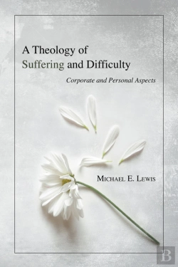 Bertrand.pt - A Theology Of Suffering And Difficulty