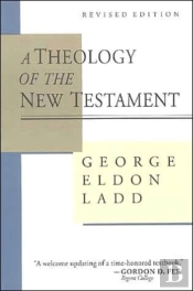 A Theology Of The New Testament