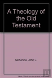 A Theology Of The Old Testament