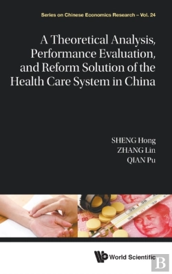 Bertrand.pt - A Theoretical Analysis, Performance Evaluation, And Reform Solution Of The Health Care System In China