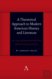 A Theoretical Approach To Modern American History And Literature