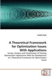 A Theoretical Framework For Optimization Issues With Applications