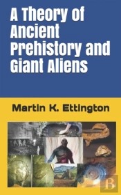 A Theory Of Ancient Prehistory And Giant Aliens