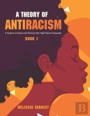 A Theory Of Antiracism
