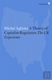 A Theory Of Capitalist Regulation